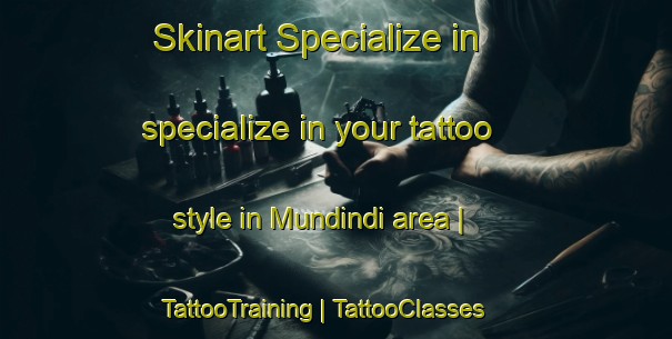 Skinart Specialize in specialize in your tattoo style in Mundindi area | TattooTraining | TattooClasses | SkinartTraining-Uganda